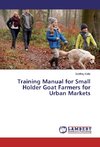 Training Manual for Small Holder Goat Farmers for Urban Markets