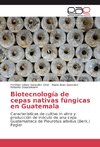 Biotecnología de cepas nativas fúngicas en Guatemala