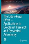 The Lidov-Kozai Effect - Applications in Exoplanet Research and Dynamical Astronomy