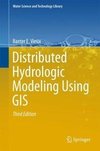 Distributed Hydrological Modeling Using GIS