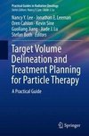 Target Volume Delineation and Treatment Planning for Particle Therapy