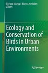 Ecology and Conservation of Birds in Urban Environments