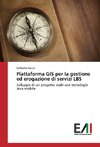 Piattaforma GIS per la gestione ed erogazione di servizi LBS