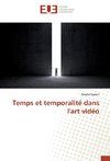 Temps et temporalité dans l'art vidéo