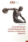 Caractéristiques morphologiques des lanceurs et lanceuses algériens