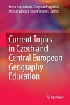 Current Topics in Czech and Central European Geography Education