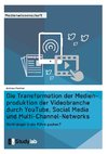 Die Transformation der Medienproduktion der Videobranche durch YouTube, Social Media und Multi-Channel-Networks