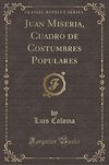 Coloma, L: Juan Miseria, Cuadro de Costumbres Populares (Cla