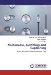 Multimedia, Subtitling and Captioning