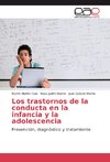 Los trastornos de la conducta en la infancia y la adolescencia