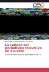 La calidad del periodismo televisivo en Ecuador