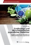 Ernährungs- und Aktivitätsverhalten jugendlicher Diabetiker