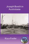 Joseph Booth in Australasia. The Making of a Maverick Missionary