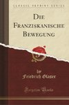 Glaser, F: Franziskanische Bewegung (Classic Reprint)