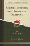 Cop, A: Kurzer Leitfaden der Deutschen Dichtung (Classic Rep