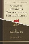 Stavridès, J: Quelques Remarques Critiques sur les Perses d'