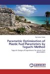 Parametric Optimization of Plastic Fuel Parameters by Taguchi Method