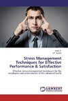 Stress Management Techniques for Effective Performance & Satisfaction