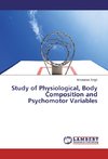 Study of Physiological, Body Composition and Psychomotor Variables