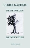 Deinetwegen - Meinetwegen