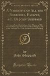 Sheppard, J: Narrative of All the Robberies, Escapes, &C. Of