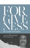 Weichberger, L: Forgiveness with Meher Baba