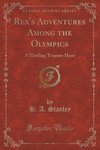 Stanley, H: Rex's Adventures Among the Olympics