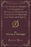 Bellenger, W: New Guide to Modern Conversations in French an