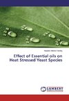 Effect of Essential oils on Heat Stressed Yeast Species