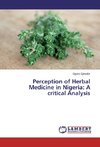 Perception of Herbal Medicine in Nigeria: A critical Analysis