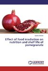 Effect of food irradiation on nutrition and shelf life of pomegranate