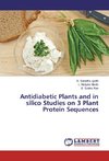 Antidiabetic Plants and in silico Studies on 3 Plant Protein Sequences