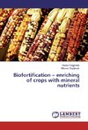 Biofortification - enriching of crops with mineral nutrients