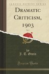 Grein, J: Dramatic Criticism, 1903, Vol. 5 (Classic Reprint)