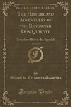 Saavedra, M: History and Adventures of the Renowned Don Quix