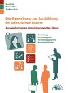 Die Bewerbung zur Ausbildung im öffentlichen Dienst