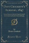 Crockett, D: Davy Crockett's Almanac, 1847