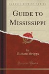 Griggs, R: Guide to Mississippi (Classic Reprint)