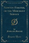 Marryat, F: Newton Forster, or the Merchant Service (Classic