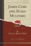 Cory, C: James Cory and Susan Mulford (Classic Reprint)