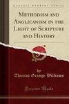 Williams, T: Methodism and Anglicanism in the Light of Scrip