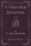 Pemberton, T: Very Old Question, Vol. 3 of 3