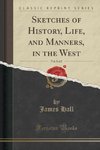 Hall, J: Sketches of History, Life, and Manners, in the West