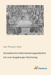 Schwäbische Reformationsgeschichte bis zum Augsburger Reichstag