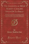 Cox, I: Journeys of Réné Robert Cavelier Sieur De La Salle,