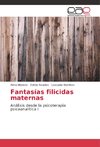 Fantasías filicidas maternas