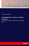 The Bibliographer`s Manual of English Literature