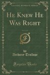 Trollope, A: He Knew He Was Right, Vol. 1 of 3 (Classic Repr