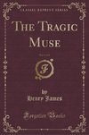 James, H: Tragic Muse, Vol. 2 of 3 (Classic Reprint)