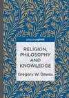 Religion, Philosophy and Knowledge